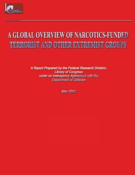 portada A Global Overview of Narcotics-Funded Terrorist and Other Extremist Groups (en Inglés)