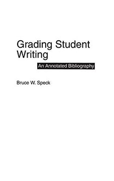 portada Grading Student Writing: An Annotated Bibliography (Bibliographies and Indexes in Education) (in English)