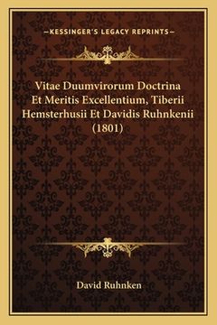 portada Vitae Duumvirorum Doctrina Et Meritis Excellentium, Tiberii Hemsterhusii Et Davidis Ruhnkenii (1801) (en Latin)