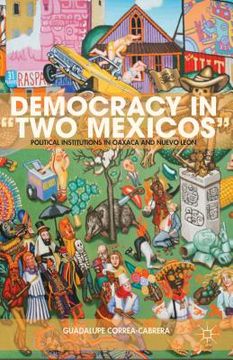 portada democracy in "two mexicos": political institutions in oaxaca and nuevo leon