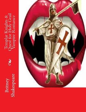 portada Templar Knights & Quest for Holy Grail Vampire Romance (en Inglés)
