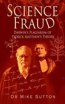 portada Science Fraud: Darwin's Plagiarism of Patrick Matthew's Theory (in English)