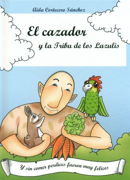 portada El Cazador y la Tribu de los Lazulis (in Spanish)