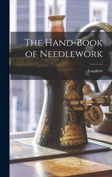 portada The Hand-Book of Needlework (en Inglés)