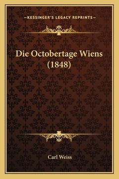 portada Die Octobertage Wiens (1848) (en Alemán)