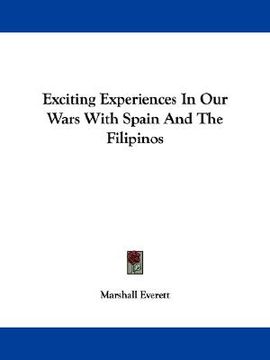 portada exciting experiences in our wars with spain and the filipinos (en Inglés)