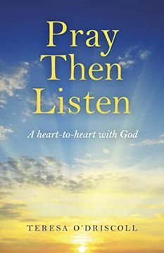 portada Pray Then Listen: A Heart-To-Heart with God (in English)