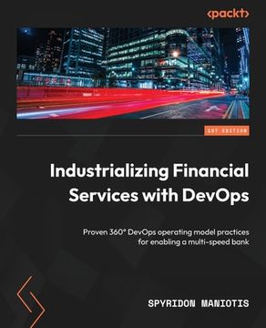 portada Industrializing Financial Services with DevOps: Proven 360° DevOps operating model practices for enabling a multi-speed bank (en Inglés)