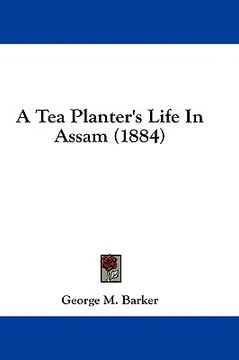 portada a tea planter's life in assam (1884) (en Inglés)