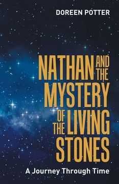 portada Nathan and the Mystery of the Living Stones: A Journey Through Time (in English)