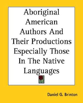 portada aboriginal american authors and their productions especially those in the native languages (in English)