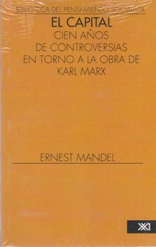 portada El Capital: Cien Años de Controversias en Torno a la Obra de Karl Marx (Biblioteca del Pensamiento Socialista) (in Spanish)