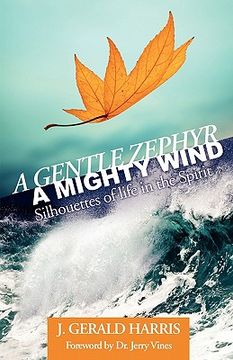 portada a gentle zephyr - a mighty wind: silhouettes of life in the spirit (en Inglés)