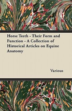 portada horse teeth - their form and function - a collection of historical articles on equine anatomy (en Inglés)