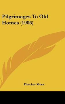 portada pilgrimages to old homes (1906) (in English)
