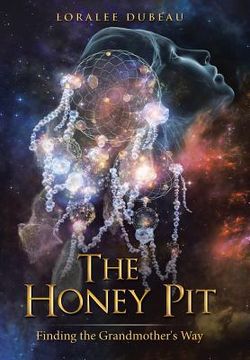 portada The Honey Pit: Finding the Grandmother's Way (en Inglés)