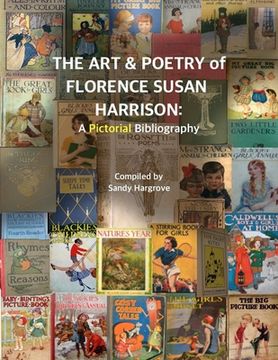 portada The Art & Poetry of FLORENCE SUSAN HARRISON: A Pictorial Bibliography (en Inglés)