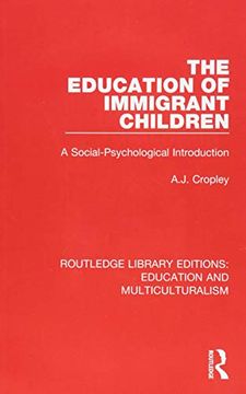 portada The Education of Immigrant Children: A Social-Psychological Introduction (en Inglés)