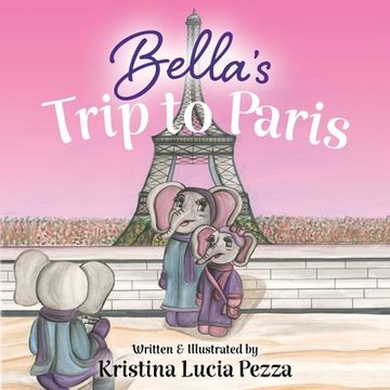 portada Bella's Trip to Paris: The Bella Lucia Series, Book 7 (in English)