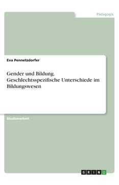 portada Gender und Bildung. Geschlechtsspezifische Unterschiede im Bildungswesen (en Alemán)