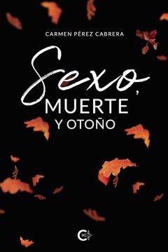 portada Sexo, Muerte y Otoño (Caligrama)