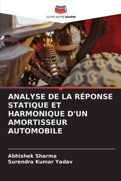 portada Analyse de la Réponse Statique Et Harmonique d'Un Amortisseur Automobile (en Francés)