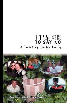 portada it's ok to say no: a bucket system for living (en Inglés)