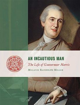 portada An Incautious Man: The Life of Gouveneur Morris (in English)