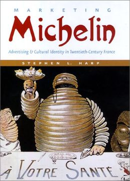 portada Marketing Michelin: Advertising and Cultural Identity in Twentieth-Century France (en Inglés)