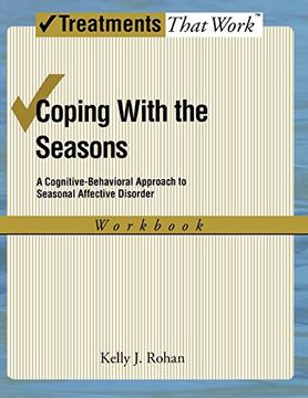portada Coping With the Seasons: A Cognitive Behavioral Approach to Seasonal Affective Disorder, Workbook (Treatments That Work) (in English)