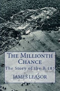 portada The Millionth Chance: The Story of the R.101 (in English)