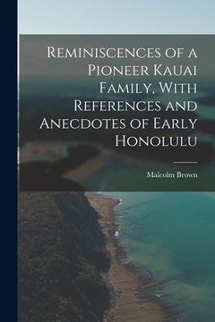 portada Reminiscences of a Pioneer Kauai Family, With References and Anecdotes of Early Honolulu