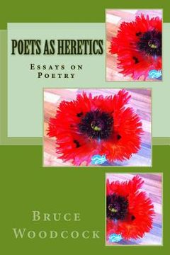 portada Poets as Heretics: Essays on Poetry (en Inglés)