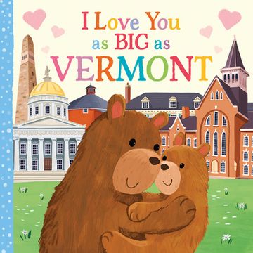 portada I Love you as big as Vermont: A Sweet Love Board Book for Toddlers With Baby Animals, the Perfect Mother's Day, Father's Day, or Shower Gift! (in English)