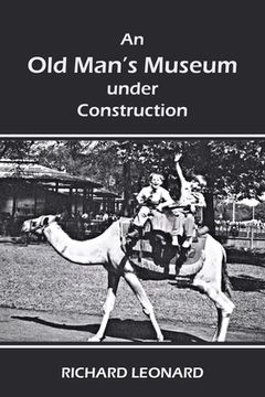 portada An Old Man's Museum Under Construction (en Inglés)