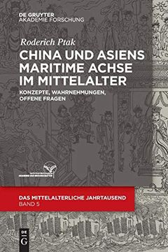 portada China und Asiens Maritime Achse im Mittelalter: Konzepte, Wahrnehmungen, Offene Fragen (en Alemán)