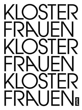 portada Frauenkloster Klosterfrauen: Eine Künstlerisch-Poetische Untersuchung zur Transformation Einer Lebensform 
