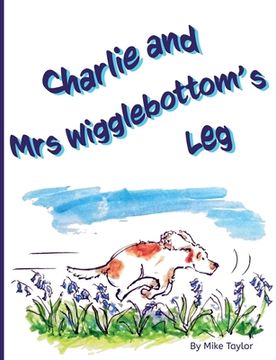 portada Charlie and Mrs Wigglebottom's Leg (en Inglés)
