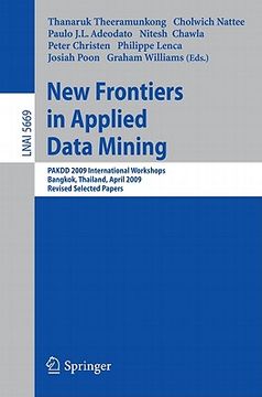 portada new frontiers in applied data mining: pakdd 2009 international workshops, bangkok, thailand, april 27-30, 2009, revised selected papers (en Inglés)
