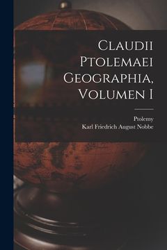portada Claudii Ptolemaei Geographia, Volumen I (en Alemán)