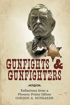 portada gunfights & gunfighters: reflections from a phoenix police officer (en Inglés)