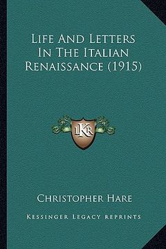 portada life and letters in the italian renaissance (1915)