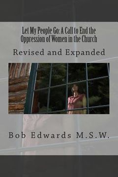 portada Let My People Go: A Call to End the Oppression of Women in the Church: Revised and Expanded