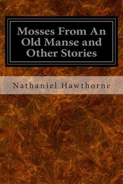 portada Mosses From An Old Manse and Other Stories (in English)