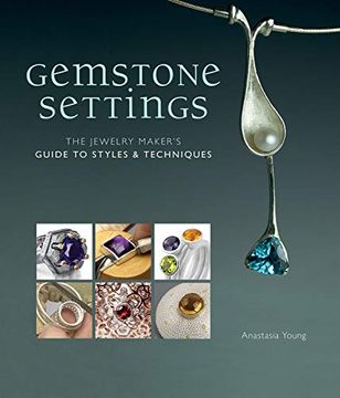 portada Gemstone Settings: The Jewelry Maker'S Guide to Styles & Techniques (en Inglés)