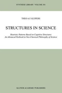 portada structures in science: heuristic patterns based on cognitive structures an advanced textbook in neo-classical philosophy of science (en Inglés)