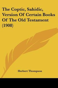 portada the coptic, sahidic, version of certain books of the old testament (1908) (en Inglés)