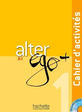 portada Alter Ego + 1: Cahier d'Activités + CD Audio: Alter Ego + 1: Cahier d'Activités + CD Audio [With CDROM] (en Francés)