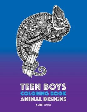 portada Teen Boys Coloring Book: Animal Designs: Complex Animal Drawings for Older Boys & Teenagers; Zendoodle Lions, Wolves, Bears, Snakes, Spiders, S (en Inglés)