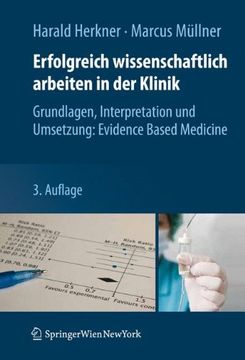 portada Erfolgreich Wissenschaftlich Arbeiten in Der Klinik: Grundlagen, Interpretation Und Umsetzung: Evidence Based Medicine